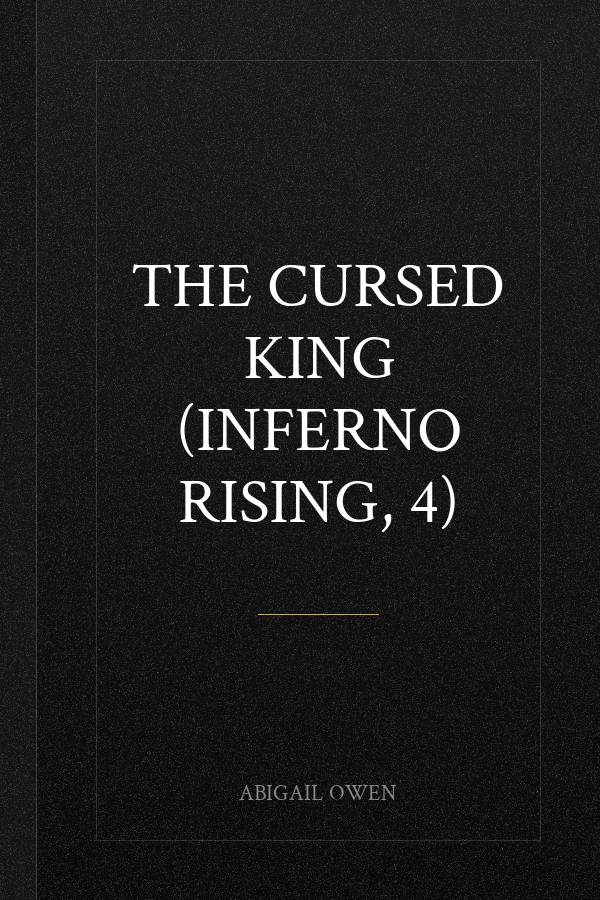 The Cursed King (Inferno Rising, 4)