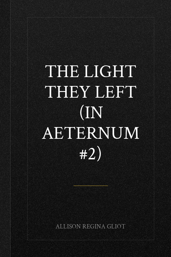 The Light They Left (In Aeternum #2)
