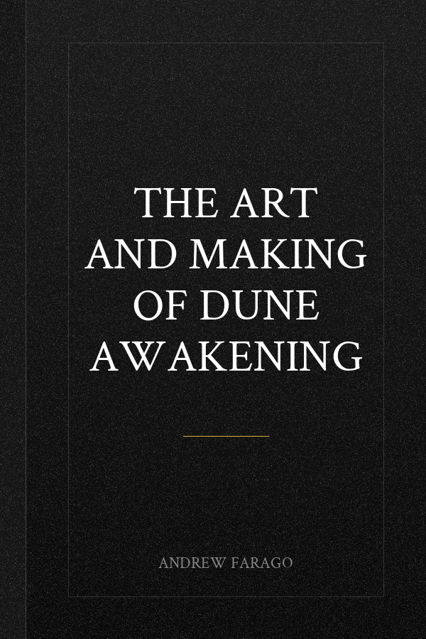 The Art and Making of Dune Awakening