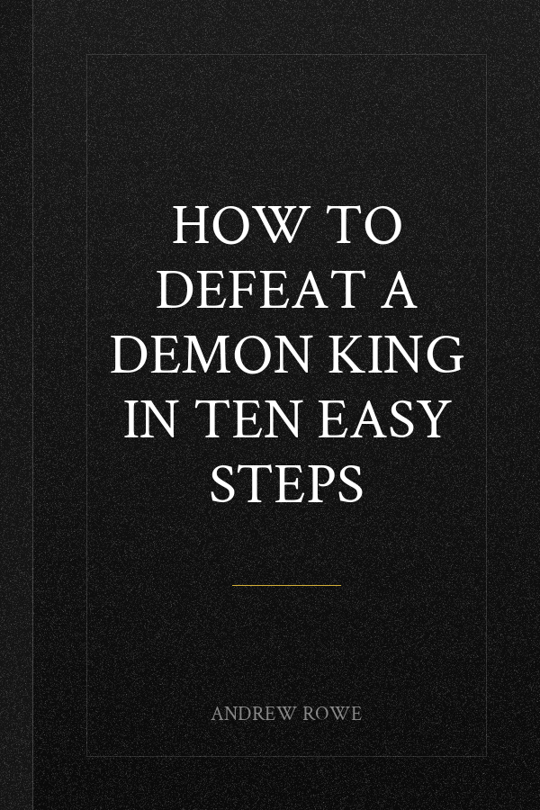 How to Defeat a Demon King in Ten Easy Steps