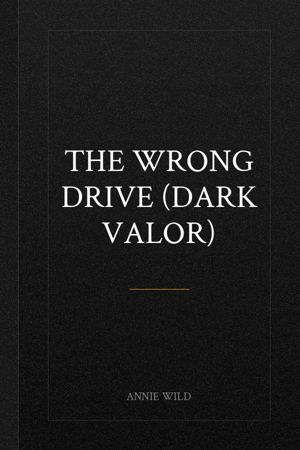 The Wrong Drive (Dark Valor)