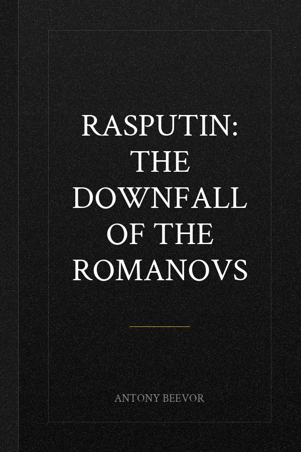 Rasputin: The Downfall of the Romanovs