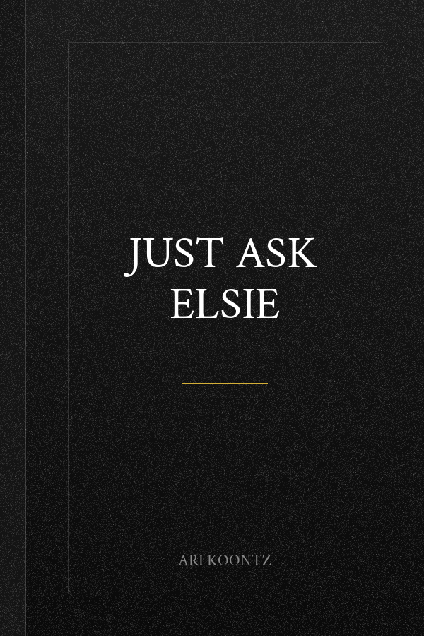 Just Ask Elsie