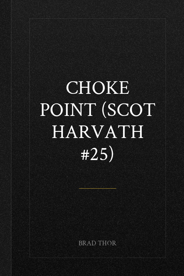 Choke Point (Scot Harvath #25)