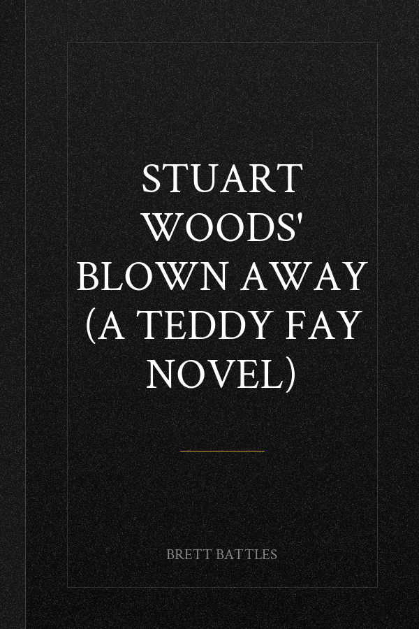 Stuart Woods' Blown Away (A Teddy Fay Novel)