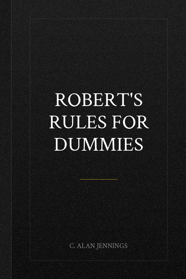 Robert's Rules For Dummies