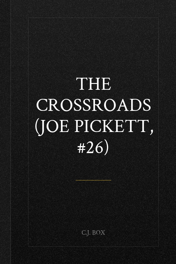 The Crossroads (Joe Pickett, #26)