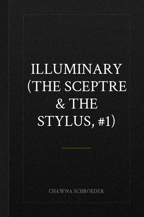 Illuminary (The Sceptre & the Stylus, #1)