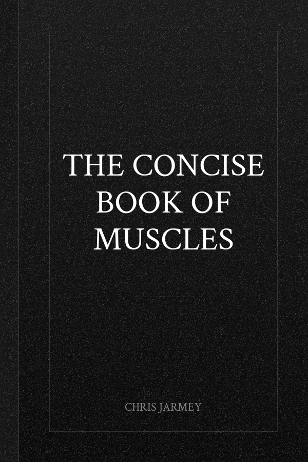 The Concise Book of Muscles