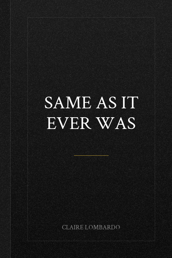 Same As It Ever Was