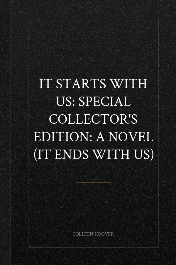 It Starts with Us: Special Collector's Edition: A Novel (It Ends with Us)