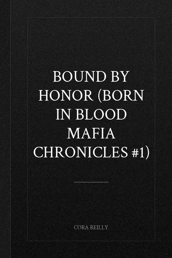 Bound by Honor (Born in Blood Mafia Chronicles #1)