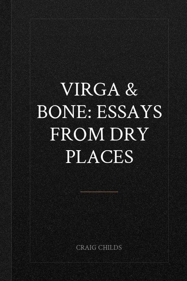Virga & Bone: Essays from Dry Places