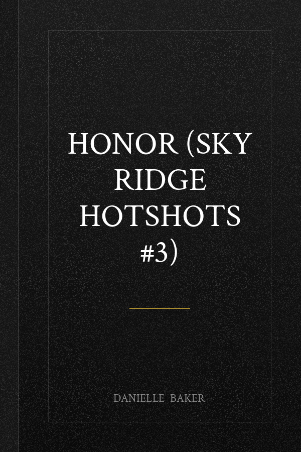 Honor (Sky Ridge Hotshots #3)