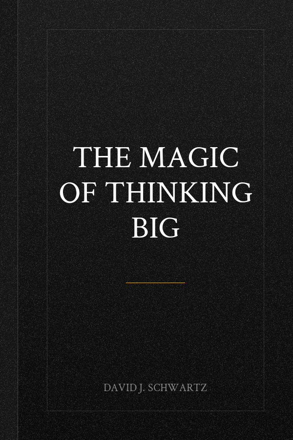 The Magic of Thinking Big