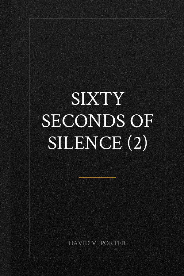Sixty Seconds of Silence (2)