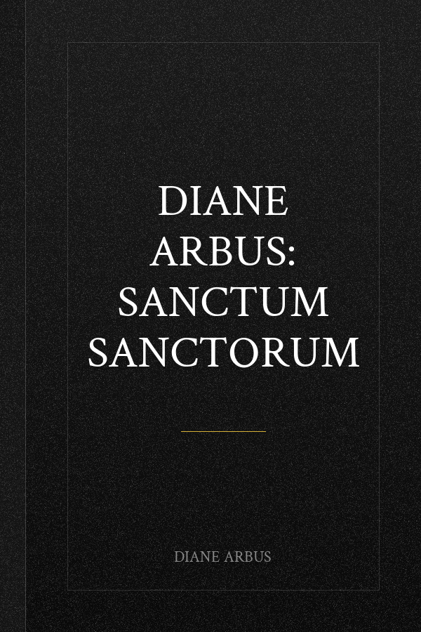 Diane Arbus: Sanctum Sanctorum