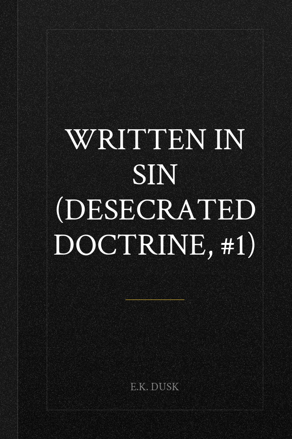 Written in Sin (Desecrated Doctrine, #1)