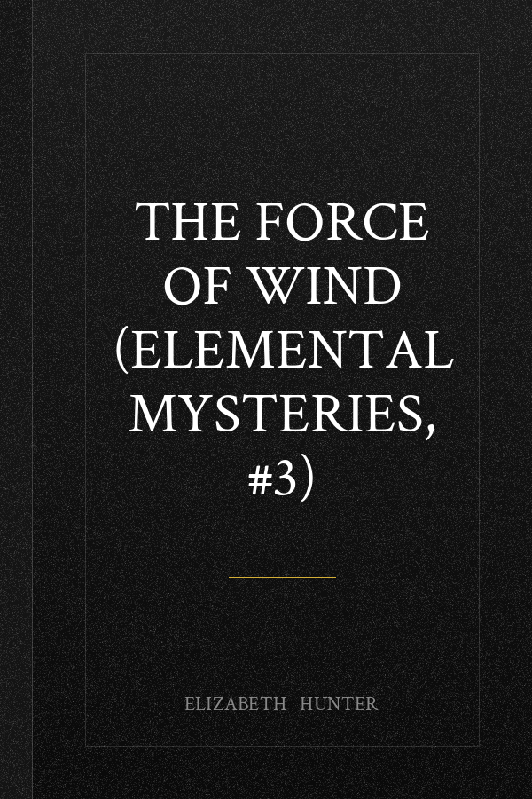 The Force of Wind (Elemental Mysteries, #3)