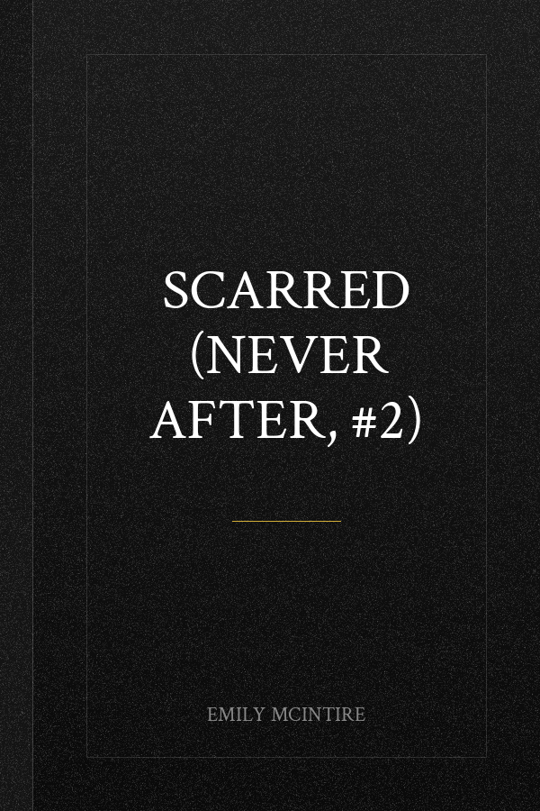 Scarred (Never After, #2)
