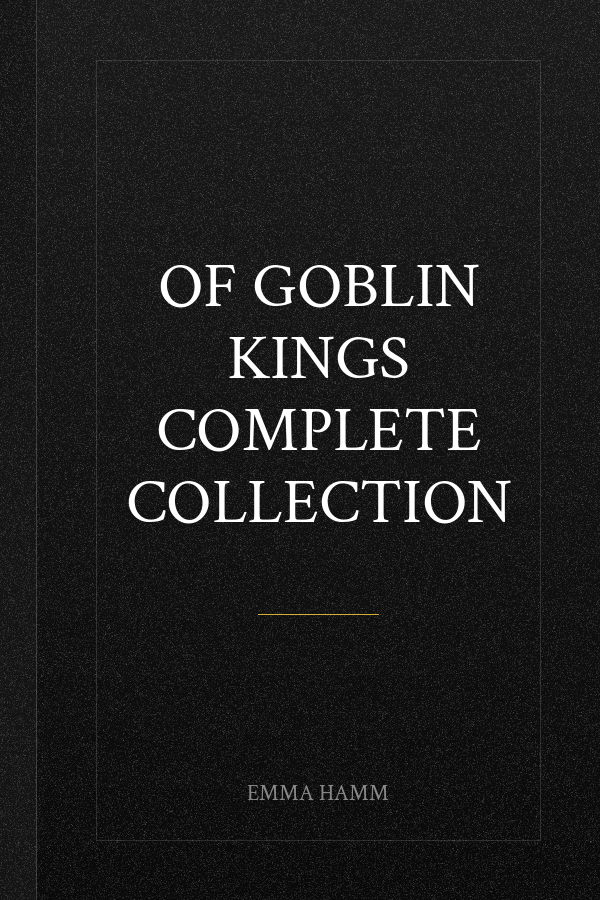 Of Goblin Kings Complete Collection