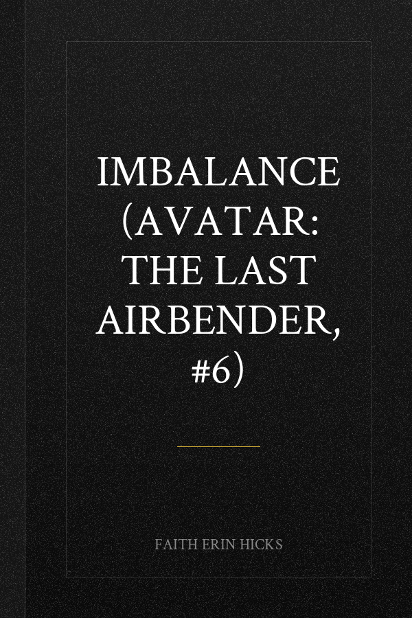 Imbalance (Avatar: The Last Airbender, #6)