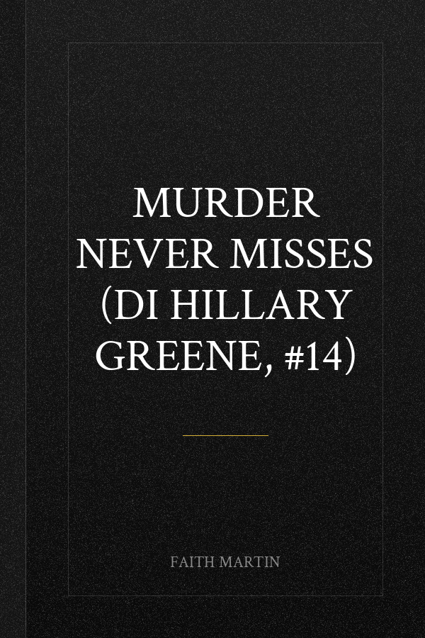 Murder Never Misses (DI Hillary Greene, #14)