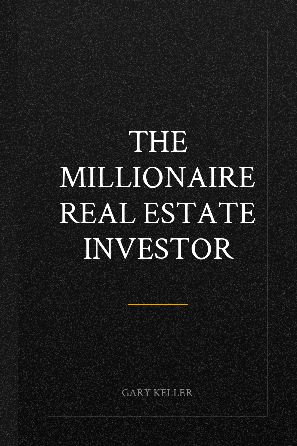 The Millionaire Real Estate Investor