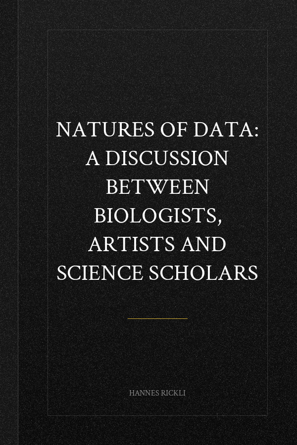 Natures of Data: A Discussion between Biologists, Artists and Science Scholars