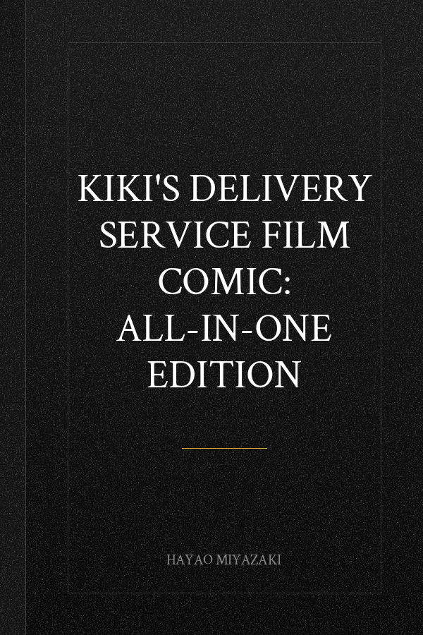 Kiki's Delivery Service Film Comic: All-in-One Edition