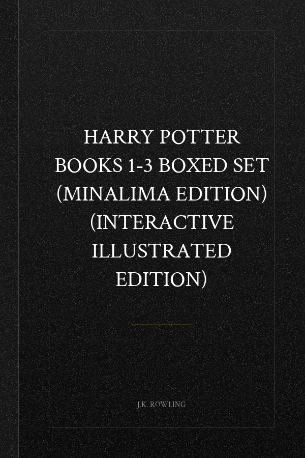 Harry Potter Books 1-3 Boxed Set (MinaLima Edition) (Interactive Illustrated Edition)