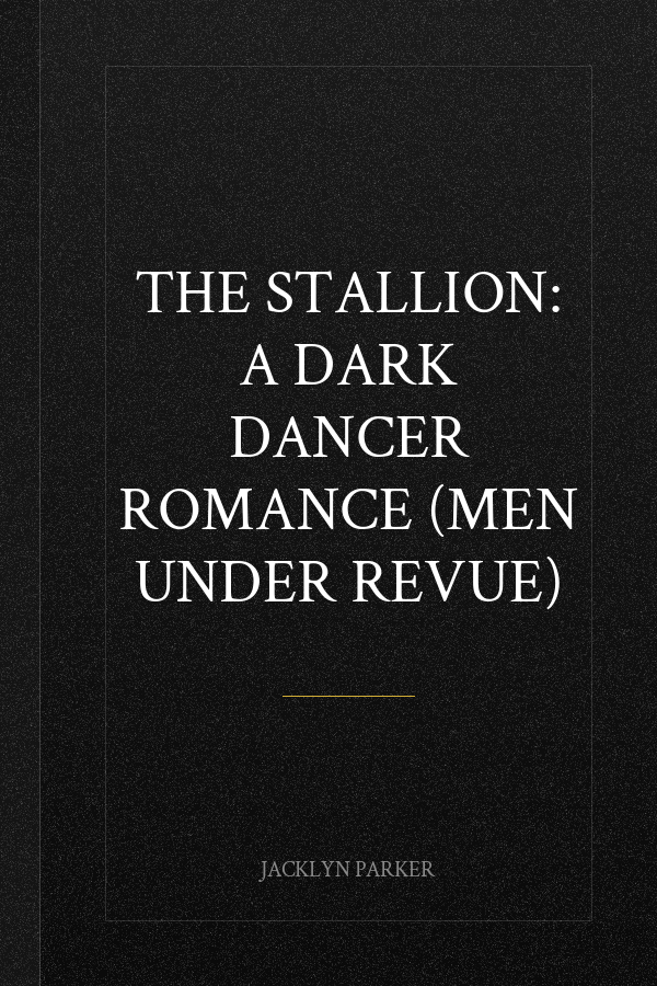 The Stallion: A Dark Dancer Romance (Men Under Revue)