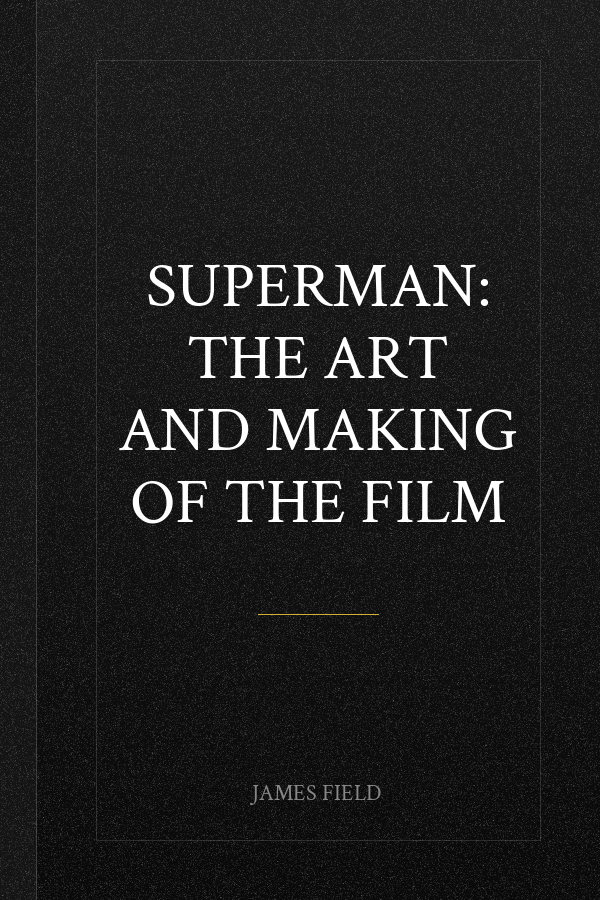 Superman: The Art and Making of the Film