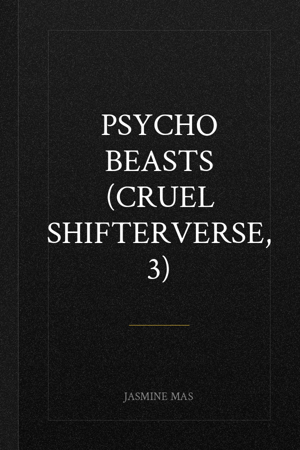 Psycho Beasts (Cruel Shifterverse, 3)