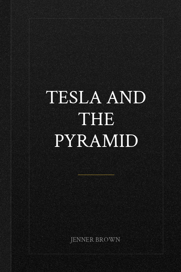 Tesla And The Pyramid