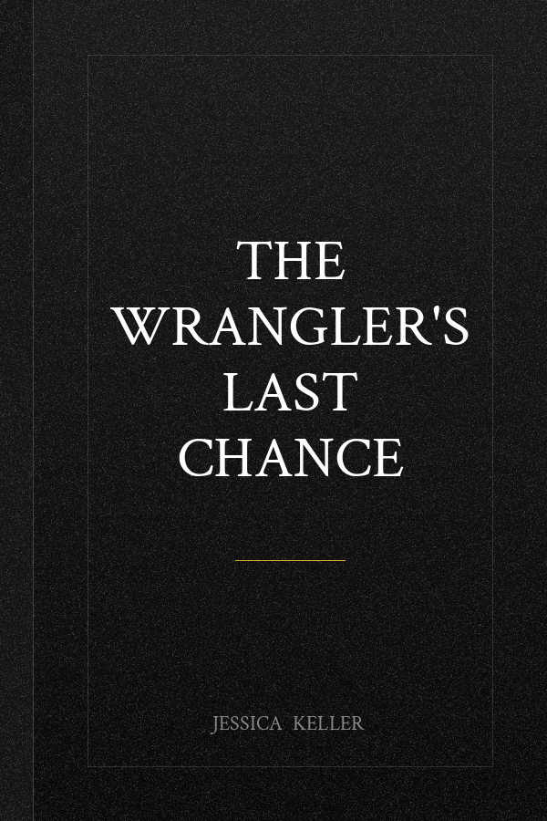 The Wrangler's Last Chance