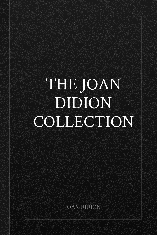 The Joan Didion Collection