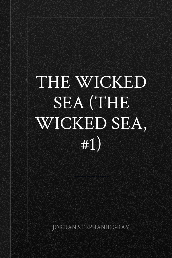 The Wicked Sea (The Wicked Sea, #1)