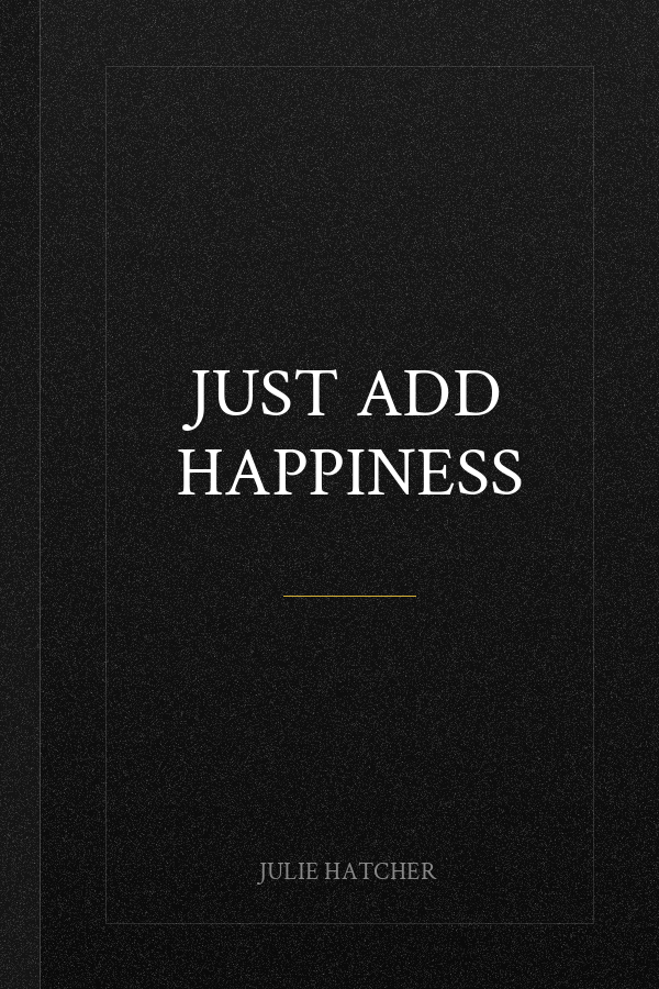 Just Add Happiness