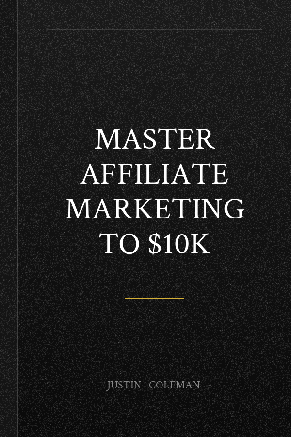 Master Affiliate Marketing to $10k