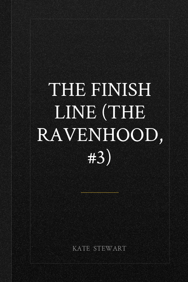 The Finish Line (The Ravenhood, #3)