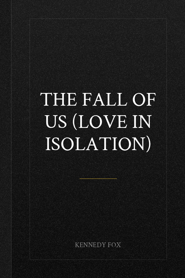 The Fall of Us (Love in Isolation)