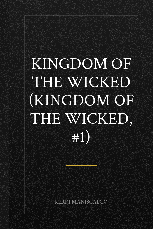 Kingdom of the Wicked (Kingdom of the Wicked, #1)
