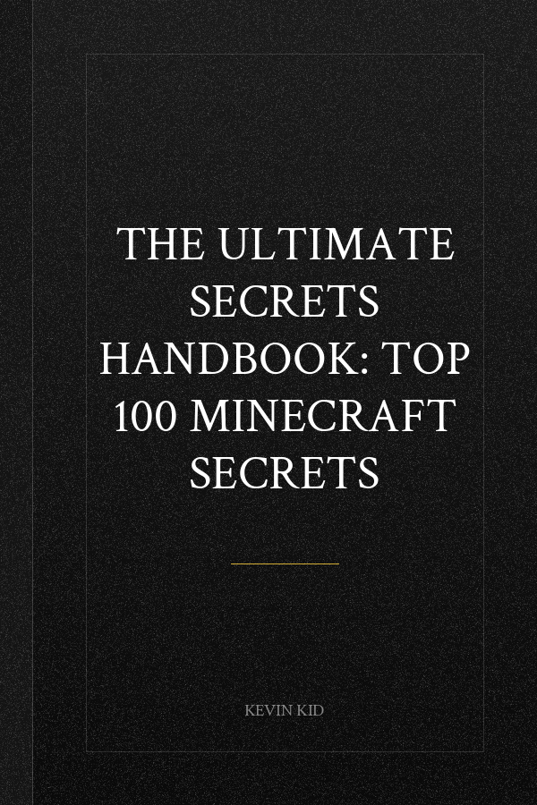 The Ultimate Secrets Handbook: Top 100 Minecraft Secrets