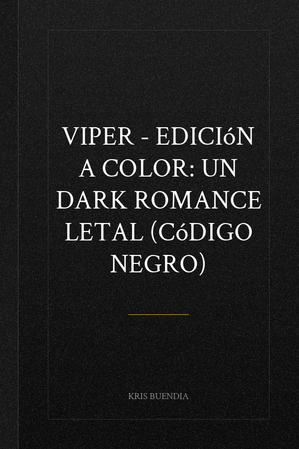 VIPER - Edición a color: Un Dark Romance Letal (Código Negro)