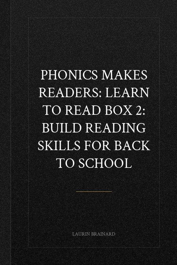 Phonics Makes Readers: Learn to Read Box 2: Build Reading Skills for Back to School