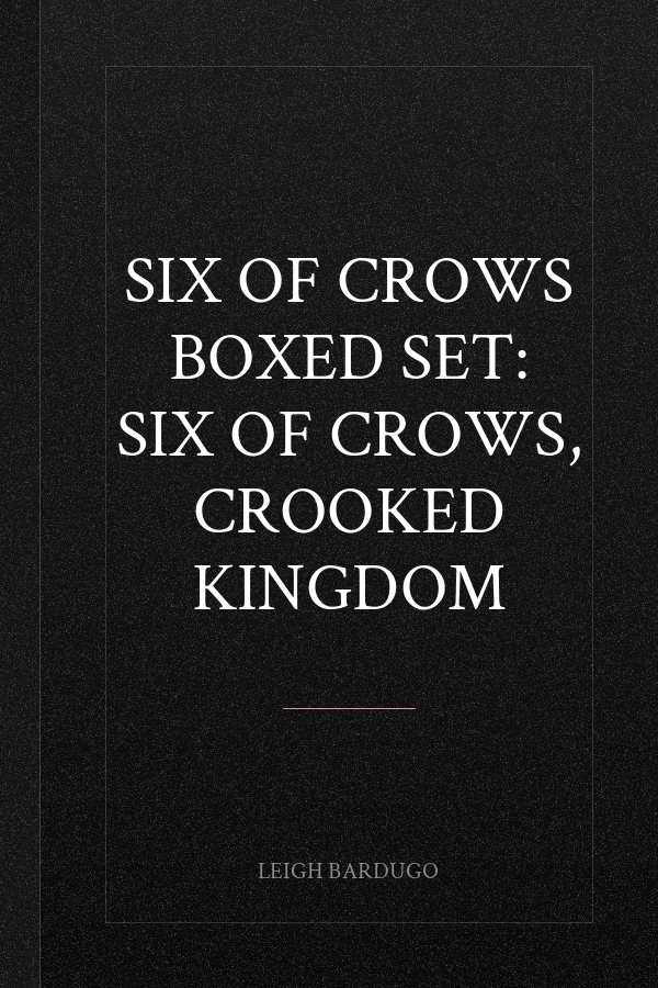 Six of Crows Boxed Set: Six of Crows, Crooked Kingdom