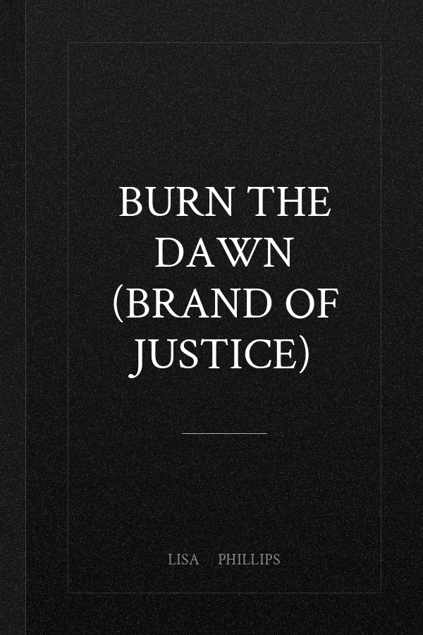 Burn the Dawn (Brand of Justice)