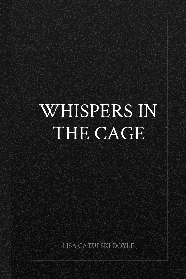 Whispers in the Cage