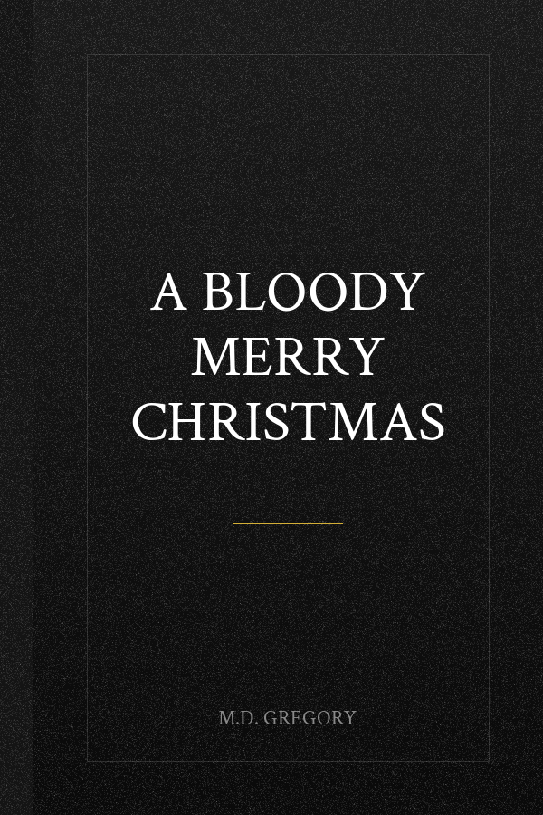 A Bloody Merry Christmas